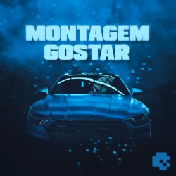MONTAGEM GOSTAR