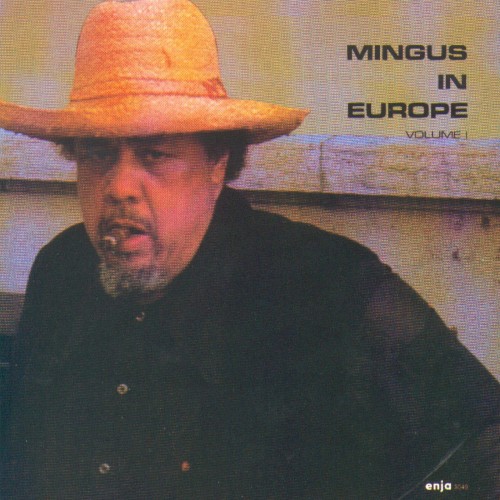 Mingus In Europe Volume I