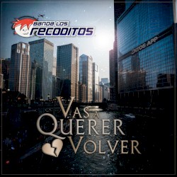 Vas a querer volver