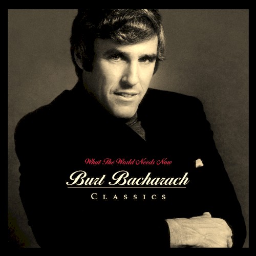 What the World Needs Now: Burt Bacharach Classics