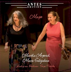 Martha Argerich + Maria Solozobova: Magie