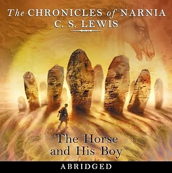 The Chronicles of Narnia: The Horse and His Boy