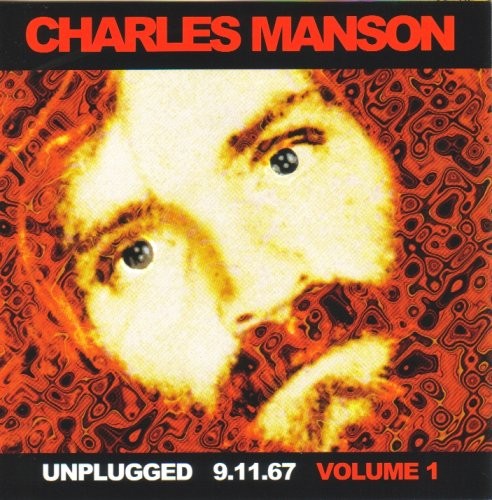 Charles Manson - Unplugged 9.11.67 Volume 1
