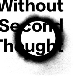 Without Second Thought