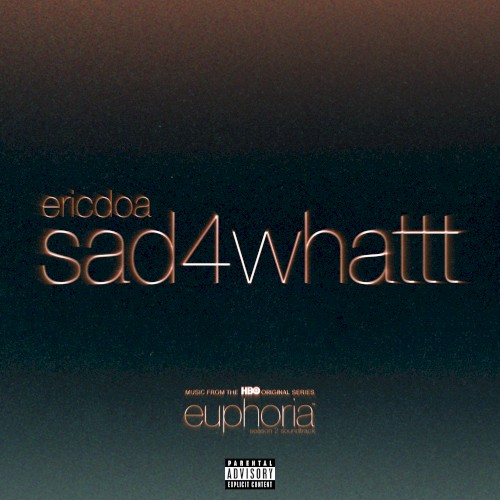 sad4whattt (From “Euphoria” An HBO Original Series)