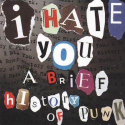 I Hate You: A Brief History of Punk