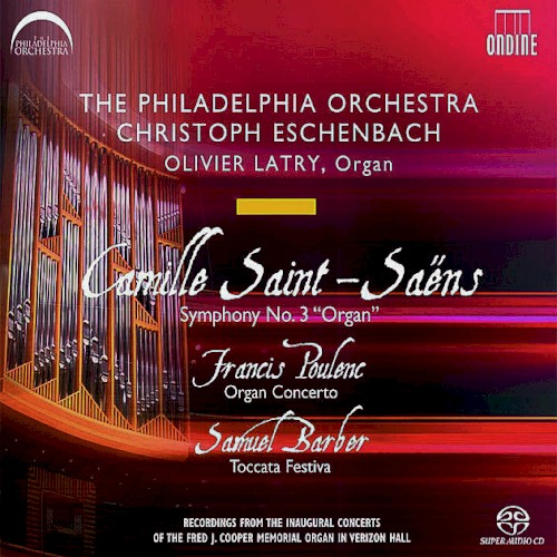 Camille Saint-Saëns: Symphony no. 3 "Organ" / Francis Poulenc: Organ Concerto / Samuel Barber: Toccata Festiva