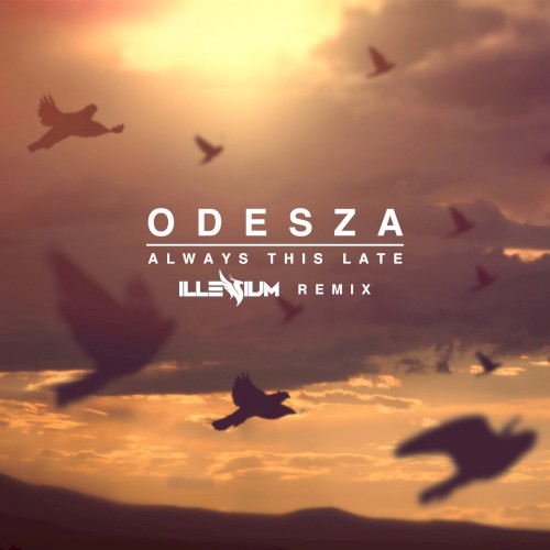 Always This Late (Illenium remix)