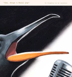 Sex, Drugs & Nasal Pop