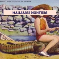 Malleable Monsters