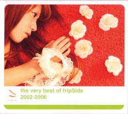 the very best of fripSide 2002-2006