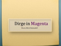 Dirge in Magenta
