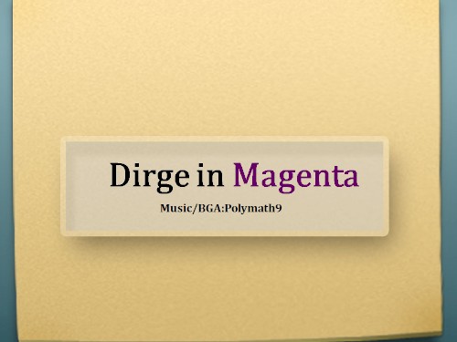 Dirge in Magenta