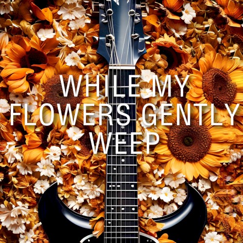 While My Flowers Gently Weep (Miley Cyrus vs. The Beatles)