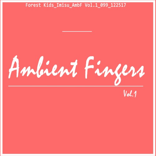 Ambient Fingers, Vol. 1