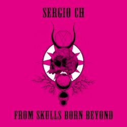 FROM SKULLS BORN BEYOND