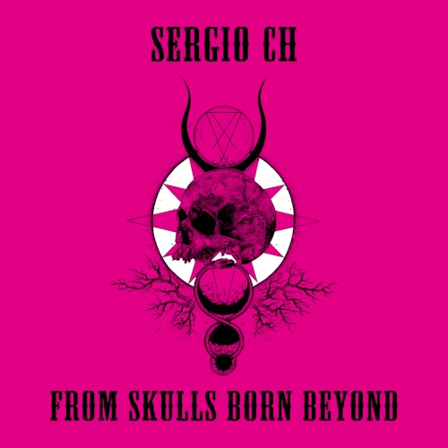 FROM SKULLS BORN BEYOND
