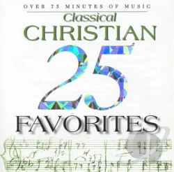 25 Classical Christian Favorites