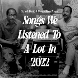 Songs We Listened To A Lot In 2022