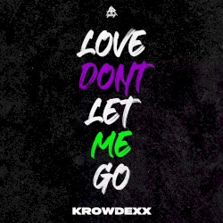 Love Don't Let Me Go