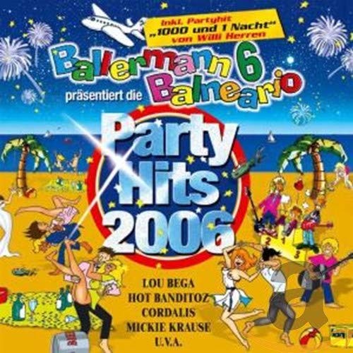 Ballermann 6 Balneario präsentiert die Party Hits 2006