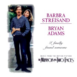 I Finally Found Someone (Theme from "The Mirror Has Two Faces")