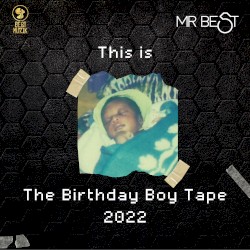 Birthday Boy Tape 2022