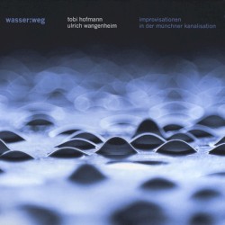 wasser:weg: Improvisationen in der Münchner Kanalisation
