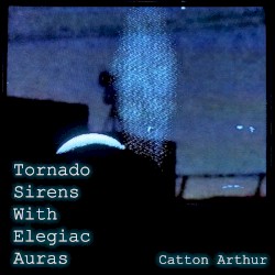 Tornado Sirens With Elegiac Auras