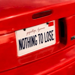 NOTHING TO LOSE