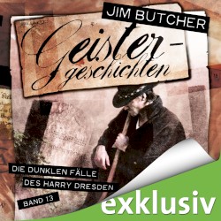 Die dunklen Fälle des Harry Dresden, Band 13: Geistergeschichten