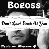 Don’t Look Back at You (Oasis vs. Warren G)