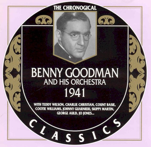 The Chronological Classics: Benny Goodman and His Orchestra 1941
