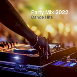 Party Mix 2022: Dance Hits
