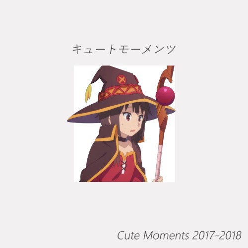 Cute Moments 2017-2018