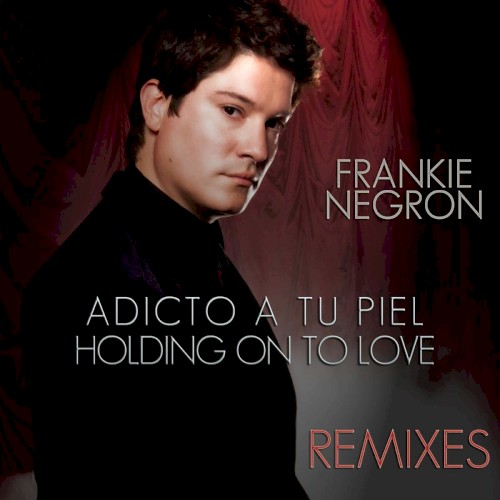 Adicto a tu piel / Holding on to Love (remixes)