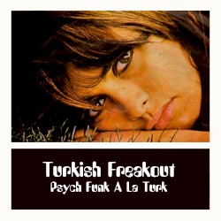 Turkish Freakout Psych Funk A La Turk