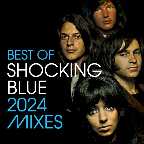 Best of Shocking Blue (2024 Mixes)