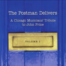 The Postman Delivers: A Chicago Musicians’ Tribute to John Prine, Volume 1