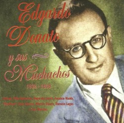 Edgardo Donato y sus Muchachos 1932-1939