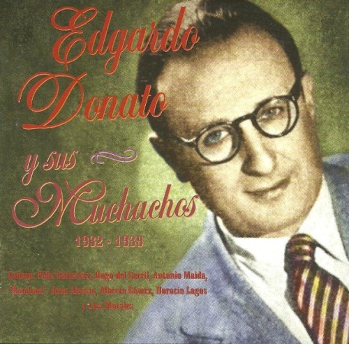 Edgardo Donato y sus Muchachos 1932-1939