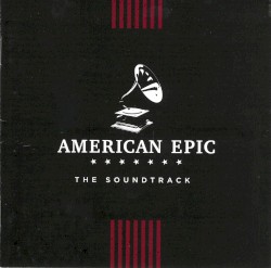 American Epic: The Soundtrack