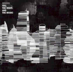Moods: You, the Night and the Music