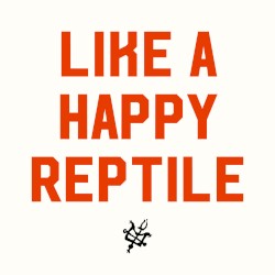Like A Happy Reptile EP