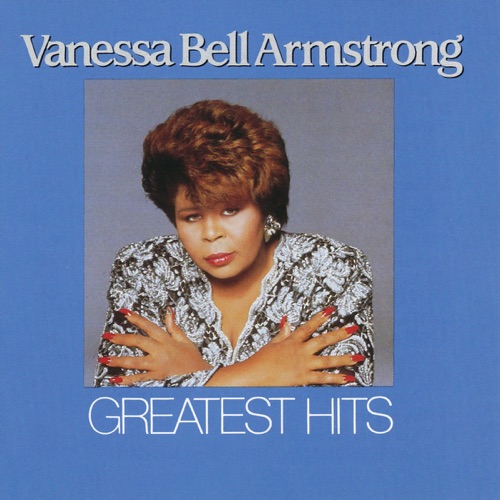 Vanessa Bell Armstrong's Greatest Hits