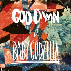God Damn vs Baby Godzilla