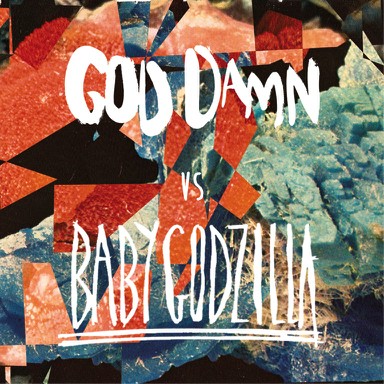 God Damn vs Baby Godzilla