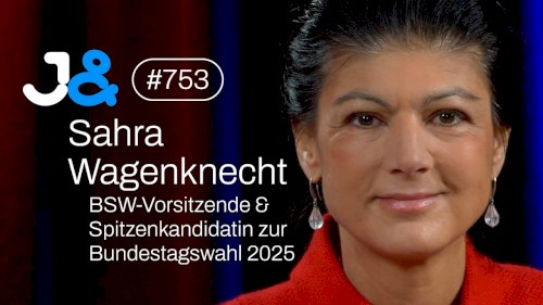 Jung & Naiv #753, „Sahra Wagenknecht (BSW-Vorsitzende) | Bundestagswahl 2025“
