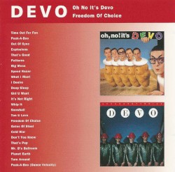 Oh No It’s Devo / Freedom of Choice