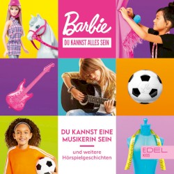 Barbie Du kannst alles sein: Folge 2: Du kannst eine Musikerin sein und andere Geschichten - Das Hörspiel zu den Büchern